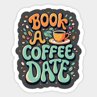 "Book a Coffee Date" design Sticker